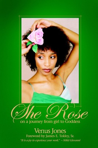 Kniha She Rose: On a Journey from Girl to Goddess Venus Jones