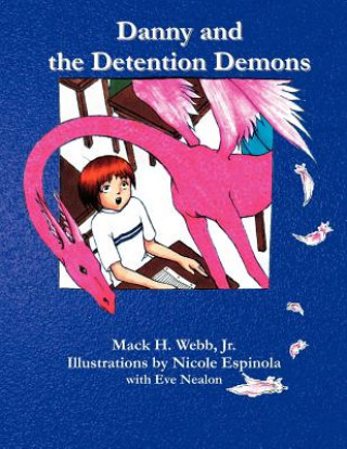 Könyv Danny and the Detention Demons Mack H. Webb