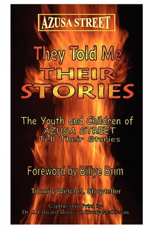 Könyv Azusa Street: They Told Me Their Stories Tom Welchel