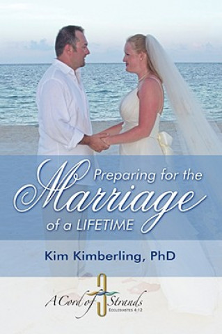 Book Preparing for the Marriage of a Lifetime Kim Kimberling