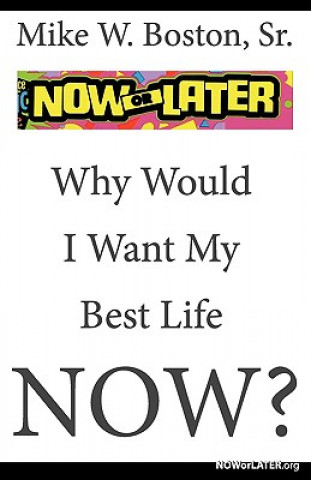 Книга Now or Later Mike W. Boston
