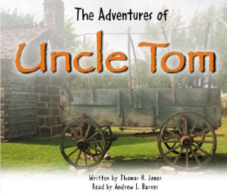 Audio The Adventures of Uncle Tom Thomas H. Jones