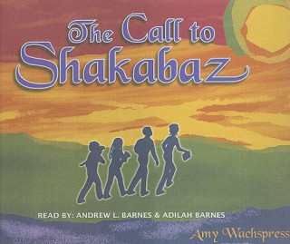 Audio The Call to Shakabaz Amy Wachspress