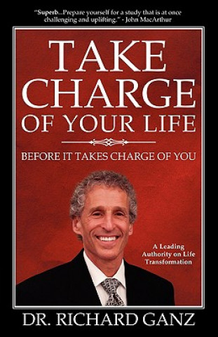 Kniha Take Charge of Your Life...Before It Takes Charge of You Richard Ganz