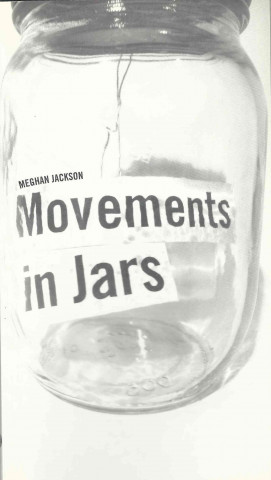 Buch Movements in Jars Meghan Jackson