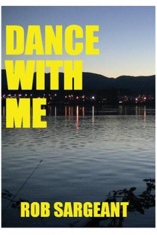 Book Dance With Me Rob Sargeant