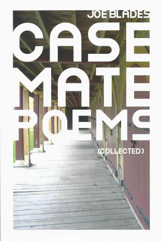 Libro Casemate Poems (Collected) Joe Blades