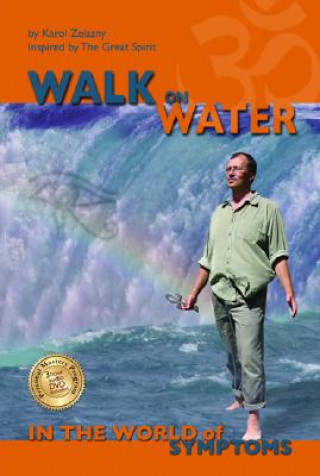 Carte Walk on Water in the World of Symptoms: Inspired by the Great Spirit Karol Zelazny