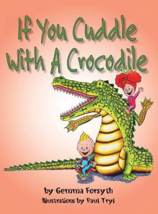 Livro If You Cuddle with a Crocodile Gemma Forsyth