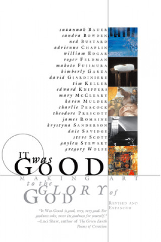 Buch It Was Good: Making Art to the Glory of God Ned Bustard