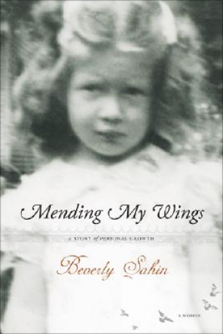 Książka Mending My Wings: A Story of Personal Growth Beverly Sahin