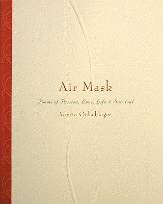 Könyv Air Mask: Poems of Passion, Love, Life & Survival Vanita Oelschlager