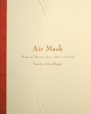 Knjiga Air Mask: Poems of Passion, Love, Life & Survival Vanita Oelschlager