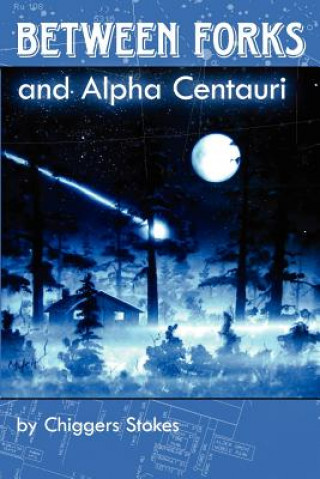 Book Between Forks and Alpha Centauri Chiggers L. Stokes
