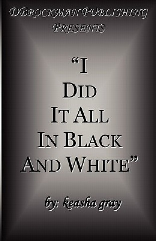 Carte I Did It All in Black and White Keasha Gray