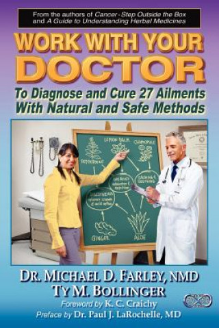 Book Work with Your Doctor to Diagnose and Cure 27 Ailments with Natural and Safe Methods Ty M. Bollinger