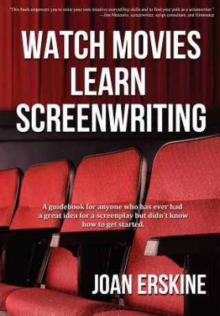 Knjiga Watch Movies, Learn Screenwriting Joan Erskine