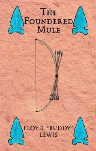 Книга The Foundered Mule Floyd Lewis