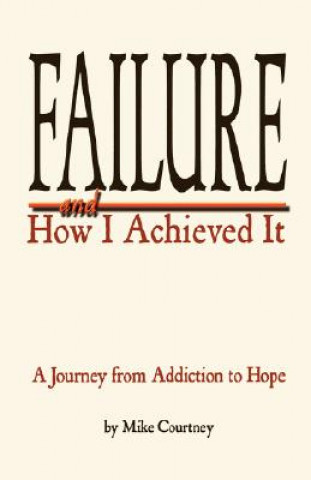 Kniha Failure and How I Achieved It Mike Courtney