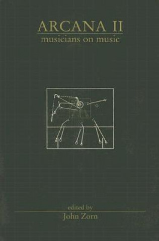 Książka Arcana II: Musicians on Music John Zorn