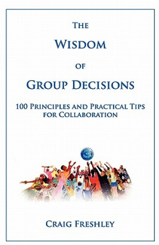 Kniha The Wisdom of Group Decisions Craig Freshley