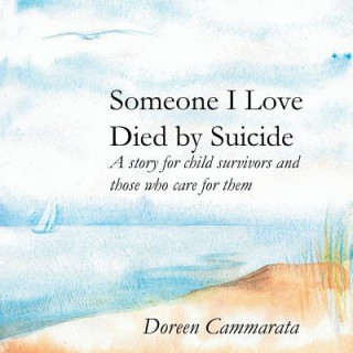 Carte Someone I Love Died by Suicide Doreen T. Cammarata