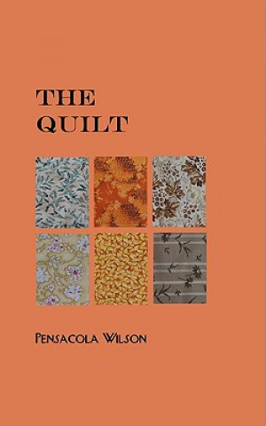 Książka The Quilt Pensacola Wilson