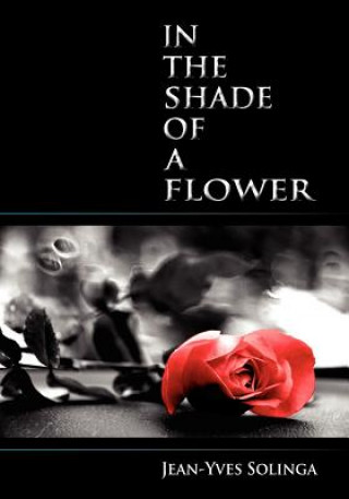 Carte In the Shade of a Flower Jean-Yves Solinga