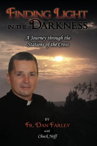 Carte Finding Light in the Darkness, A Journey Through the Stations of the Cross Fr Dan Farley