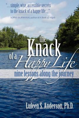 Könyv The Knack of a Happy Life: Nine Lessons Along the Journey Luleen S. Anderson