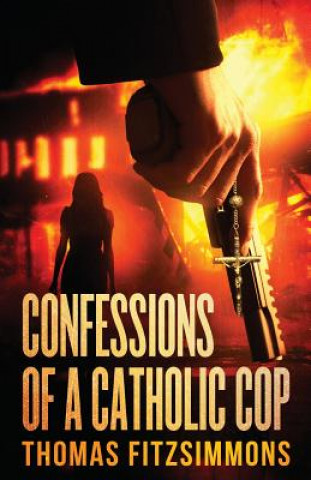 Carte Confessions of a Catholic Cop Thomas Fitzsimmons