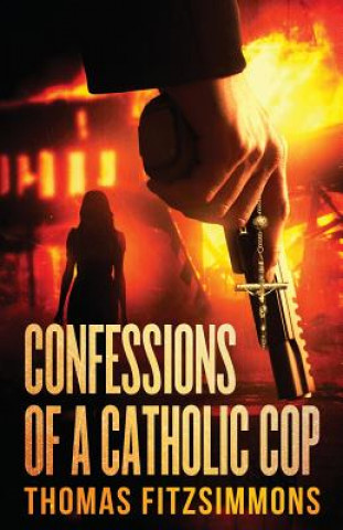 Kniha Confessions of a Catholic Cop Thomas Fitzsimmons