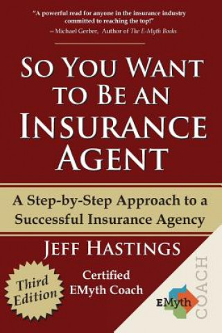 Kniha So You Want to Be an Insurance Agent Third Edition Jeff Hastings