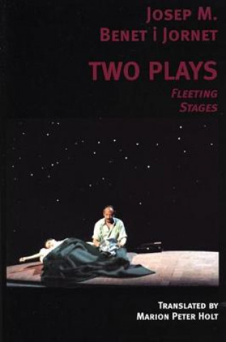 Book Two Plays: Fleeting, Stages Josep M. Benet I. Jornet