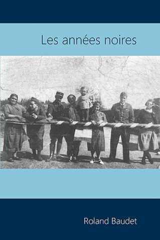 Könyv Les Annes Noires Roland Baudet