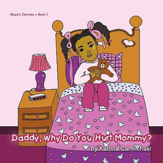 Книга Daddy, Why Do You Hurt Mommy? Katrina Carmichael