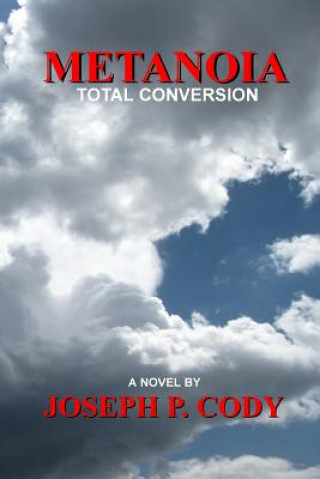 Buch Metanoia - Total Conversion Joseph P. Cody