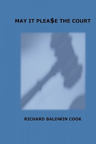 Könyv May It Please the Court Richard Baldwin Cook