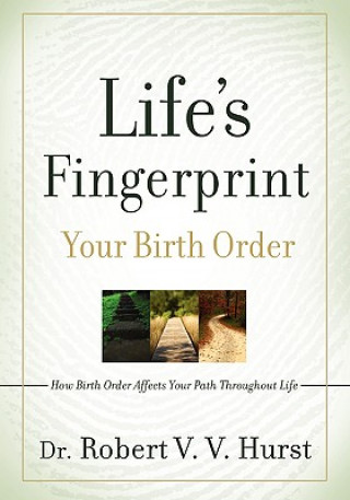 Libro Life's Fingerprint: How Birth Order Affects Your Path Throughout Life Robert V. V. Hurst