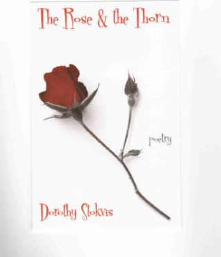 Книга The Rose & the Thorn Dorothy Stokvis