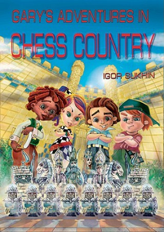 Knjiga Gary's Adventures in Chess Country Igor Sukhin