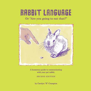 Könyv Rabbit Language or Are You Going to Eat That? Carolyn R. Crampton