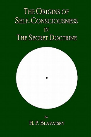 Carte The Origins of Self-Consciousness in the Secret Doctrine H. P. Blavatsky
