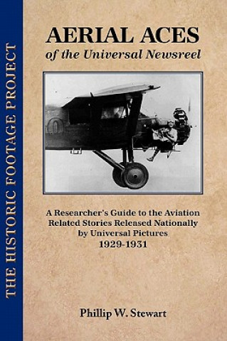 Книга Aerial Aces of the Universal Newsreel Phillip W. Stewart