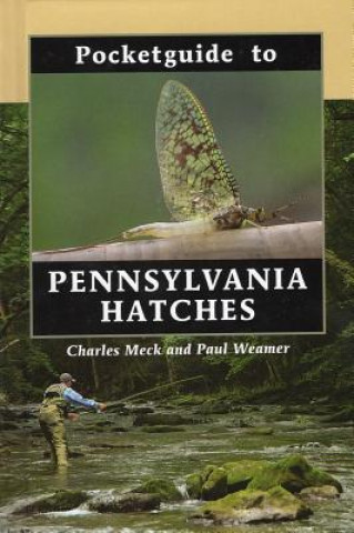 Libro Pocketguide to Pennsylvania Hatches Charles Meck