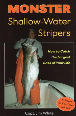 Βιβλίο Monster Shallow-Water Stripers: How to Catch the Largest Bass of Your Life Jim White