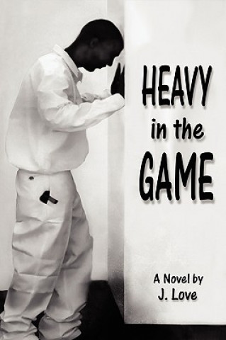 Knjiga Heavy in the Game J. Love