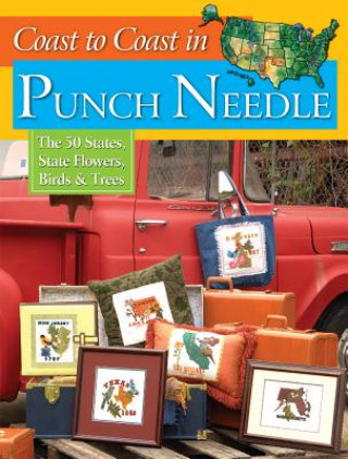 Carte Coast to Coast in Punch Needle: The 50 States, State Flowers, Birds & Trees Jeri Simon