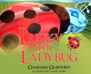 Książka Lucky the Ladybug Charlene Crawford