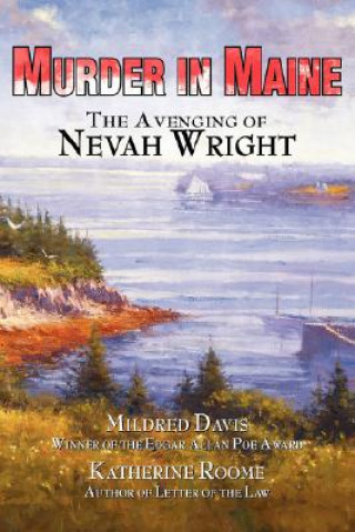 Carte Murder in Maine: The Avenging of Nevah Wright Mildred Davis